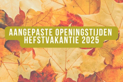 Aangepaste openingstijden herfstvakantie